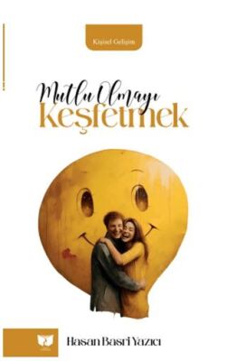 Mutlu Olmayı Keşfetmek - 1