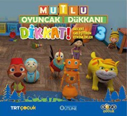 Mutlu Oyuncak Dükkanı - Dikkat Beceri Geliştiren Eğlenceli Etkinlikler 3 - Gong Çocuk