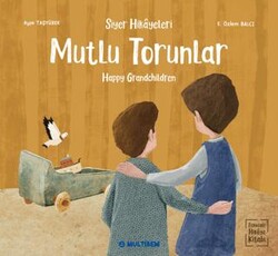 Mutlu Torunlar - Happy Grandchildren Etkinlikli Hikaye Kitabı - Multibem Yayınları