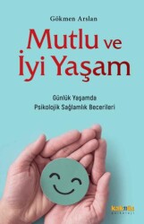 Mutlu ve İyi Yaşam - Kaknüs Yayınları