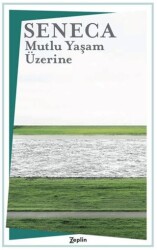 Mutlu Yaşam Üzerine - Zeplin Kitap