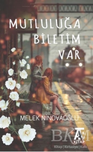 Mutluluğa Biletim Var - Kitap At Yayınları