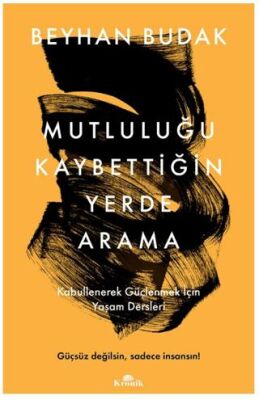 Mutluluğu Kaybettiğin Yerde Arama - İmzalı - 1