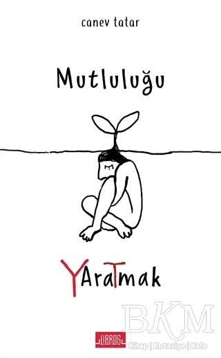 Mutluluğu Yaratmak - Libros Yayınları