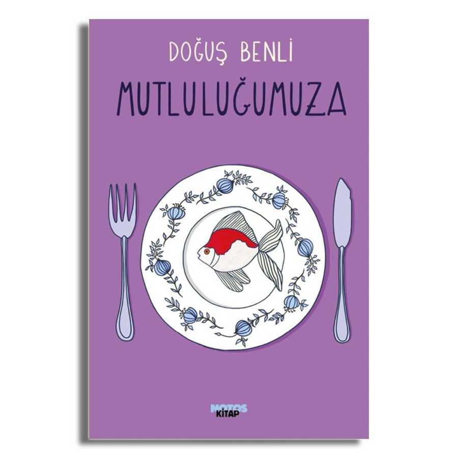 Mutluluğumuza - Notos Kitap