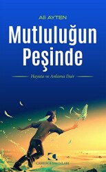 Mutluluğun Peşinde - Çamlıca Yayınları