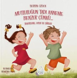 Mutluluğun Tadı Anneme Benzer Çünkü… - Mahlas Çocuk Yayınları