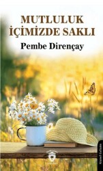 Mutluluk İçimizde Saklı - Dorlion Yayınları