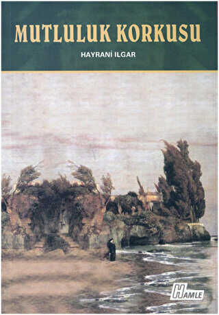 Mutluluk Korkusu - Hamle Yayınevi