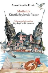 Mutluluk Küçük Şeylerde Yaşar - Son Adım Yayınları
