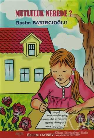 Mutluluk Nerede? - Özlem Yayınevi