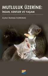 Mutluluk Üzerine: İnsan, Kentler ve Yaşam - Siyasal Kitabevi