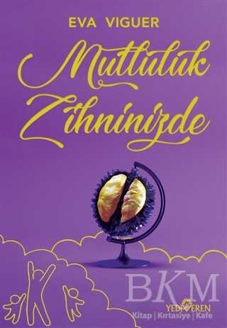 Mutluluk Zihninizde - Yediveren Yayınları