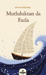 Mutluluktan da Fazla - Hece Yayınları