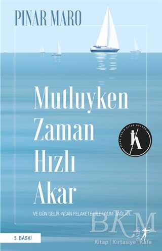 MUTLUYKEN ZAMAN HIZLI AKAR - Artemis Yayınları