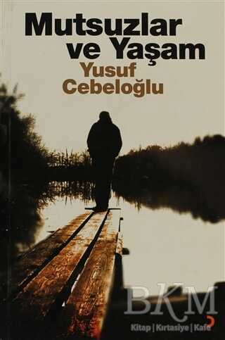 Mutsuzlar ve Yaşam - Cinius Yayınları