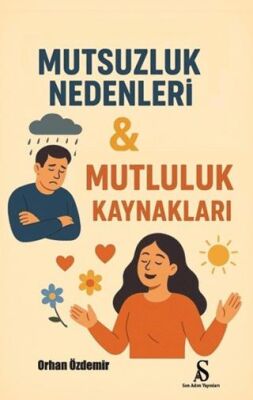 Mutsuzluk Nedenleri & Mutluluk Kaynakları - 1