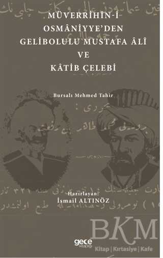 Müverrihin-i Osmaniyye`den Gelibolu Mustafa Ali ve Katib Çelebi - Gece Kitaplığı