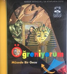 Müzede Bir Gece - Öğreniyorum - Marsık Kitap