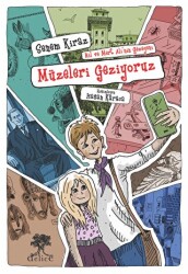 Müzeleri Geziyorum - Delice Yayınevi