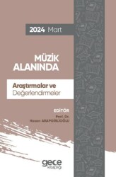 Müzik Alanında Araştırmalar ve Değerlendirmeler - Mart 2024 - Gece Kitaplığı