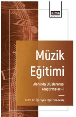 Müzik Eğitimi Alanında Uluslararası Araştırmalar – I - 1