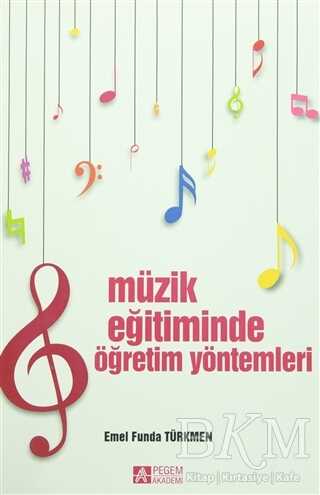 Müzik Eğitiminde Öğretim Yöntemleri - Pegem Akademi Yayıncılık