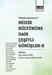 Müzik Kültürüne Dair Çeşitli Görüşler - X - Eğitim Yayınevi - Bilimsel Eserler
