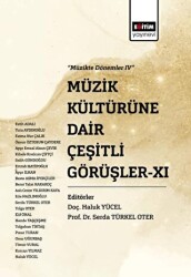 Müzik Kültürüne Dair Çeşitli Görüşler XI - Eğitim Yayınevi - Bilimsel Eserler