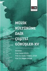 Müzik Kültürüne Dair Çeşitli Görüşler-XV - Eğitim Yayınevi - Bilimsel Eserler