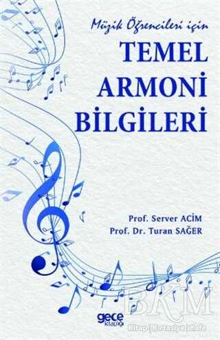 Müzik Öğrencileri İçin Temel Armoni Bilgileri - Gece Kitaplığı