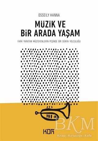 Müzik ve Bir Arada Yaşam - Kor Kitap