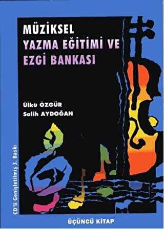 Müziksel Yazma Eğitimi ve Ezgi Bankası Üçüncü Kitap - Gazi Kitabevi