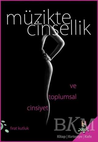 Müzikte Cinsellik ve Toplumsal Cinsiyet - h2o Kitap