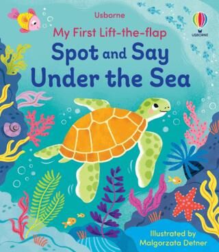 My First Lift-the-Flap Spot and Say Under the Sea - 1