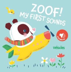 My First Sounds: Zoof! Vehicles - Yoyo Books