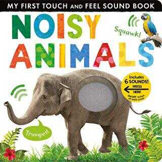 My First Touch and Feel Sound Book- Noisy Animals