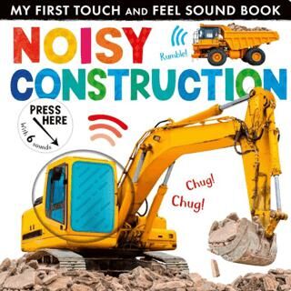 My First Touch and Feel Sound Book: Noisy Construction - 1