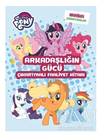 My Little Pony - Arkadaşlığın Gücü Çıkartmalı Faaliyet Kitabı
