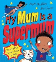My Mum Is a Supermum - Scholastic