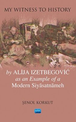 My Witness to History by Alija Izetbegovic as an Example of a Modern Siyasatnameh - 1