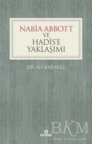 Nabia Abbott ve Hadis`e Yaklaşımı - Ensar Neşriyat