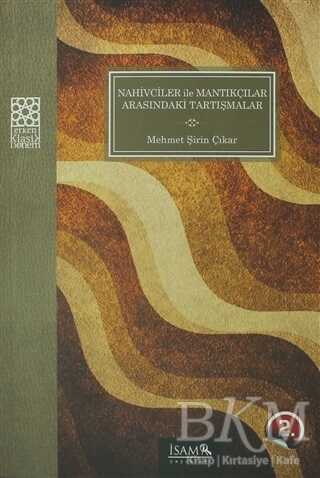 Nahivciler ile Mantıkçılar Arasındaki Tartışmalar - İsam Yayınları