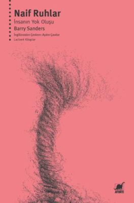 Naif Ruhlar: İnsanın Yok Oluşu - 1