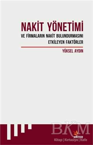 Nakit Yönetimi ve Firmaların Nakit Bulundurmasını Etkileyen Faktörler - Kriter Yayınları