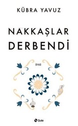 Nakkaşlar Derbendi - Şule Yayınları