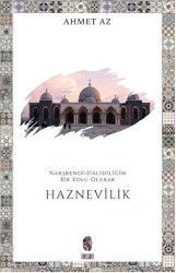 Nakşbendi-Halidiliğin Bir Kolu Olarak Haznevilik - İnsan Yayınları