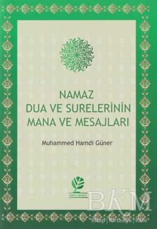 Namaz Dua ve Surelerinin Mana ve Mesajları - Gonca Yayınevi