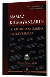 Namaz Kılmayanların İki Cihanda Başlarına Gelecek Belalar - Ahıska Yayınevi