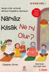 Namaz Kılsak Ne mi Olur? - Gonca Yayınevi